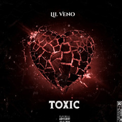 Lil Veno - Toxic (Official Audio)
