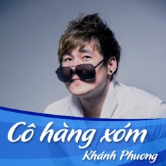 Cô Hàng Xóm ( Audio Remix Version) - Khánh Phương