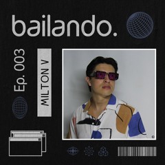 Bailando. 003 | Mixtape by Milton V
