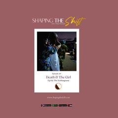 Shaping The Shift - Episode 64 - The Nothingness