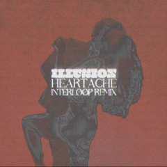 Heartache - ILLÜSION (Interloop Remix) Extended Mix