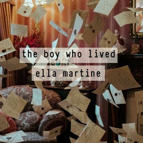 the boy who lived - ella martine