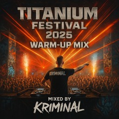 Titanium Festival 2025 Uptempo Hardcore Warm-Up Mix by KRIMINAL