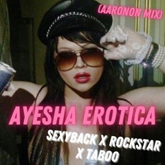 Ayesha Erotica - SexyBack x Rockstar x Taboo (Mashup)