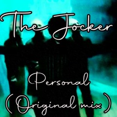 The Jocker - Personal (Original Mix) [Free Download]