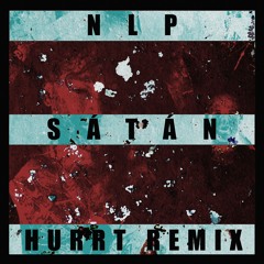 NLP - SÁTÁN (HURRT REMIX)