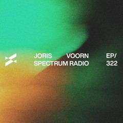 Spectrum Radio 322 by JORIS VOORN | Live from Awakenings Spring Festival