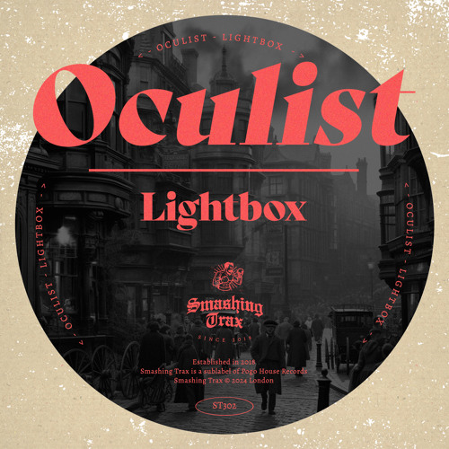 OCULIST - Lightbox [ST302] Smashing Trax / 5th January 2024