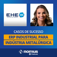 Casos De Sucesso #16 - ERP Industrial Para Industria Metalúrgica
