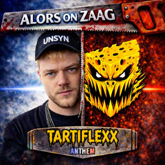 UNSYN - Alors on Zaag (Tartiflexx Anthem)