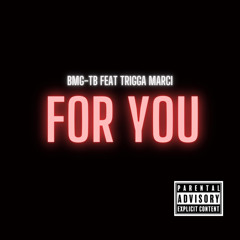 For You (feat. Trigga Marci)