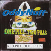 Oddy Nuff - One Pill, Two Pills, Red Pill, Blue Pills