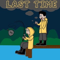 Last Time ft. Chris Miles (prod Sam Will)