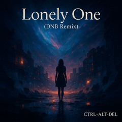 Lonely One Dnb Remix