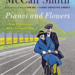 [FREE] KINDLE 📋 Pianos and Flowers: Brief Encounters of the Romantic Kind by  Alexan