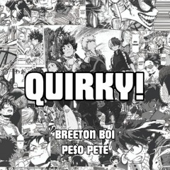 QUIRKY! FT. PE$O PETE