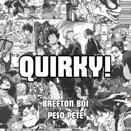 QUIRKY! FT. PE$O PETE