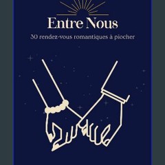 [PDF] eBOOK Read 📖 Entre Nous - 30 Rendez-Vous Romantiques à Piocher: Cadeau original pour casser