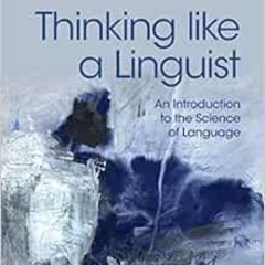 [Access] PDF 📁 Thinking like a Linguist by Jordan B. Sandoval KINDLE PDF EBOOK EPUB
