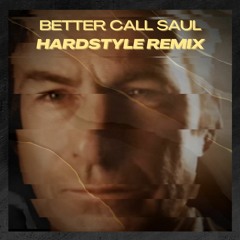 Better Call Saul HARDSTYLE REMIX (Whito Remix)