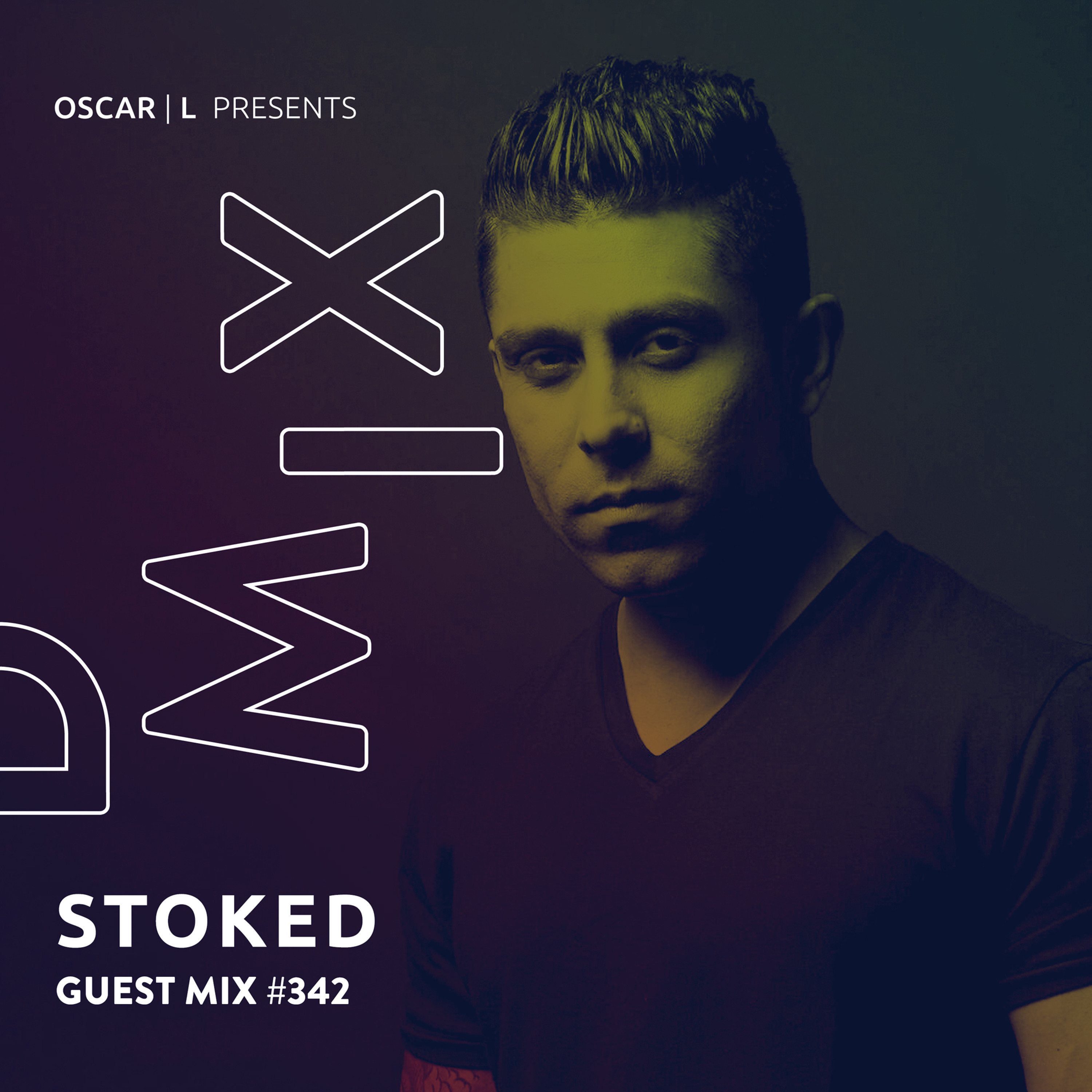 Stoked Guest Mix #342 - Oscar L Presents - DMiX