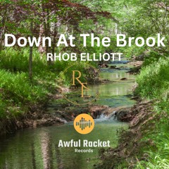 DOWN AT THE BROOK