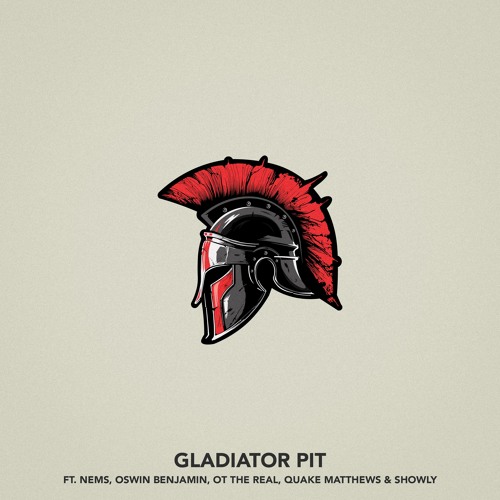 Gladiator Pit (feat. NEMS, Oswin Benjamin, OT The Real, Quake Matthews & Showly)