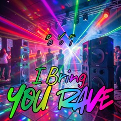 I Bring You Rave