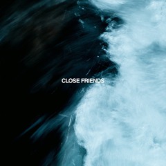Close Friends (feat. T$0 X.A.E.)