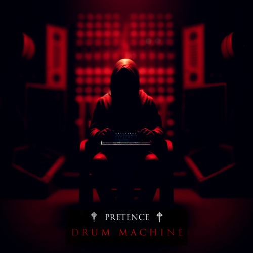 PRETENCE - DRUM MACHINE