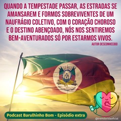 Episódio extra - Poema de esperança ao RS