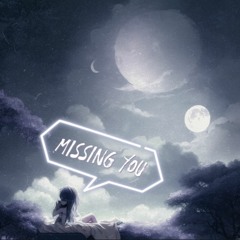 Missing You SLOWED DOWN