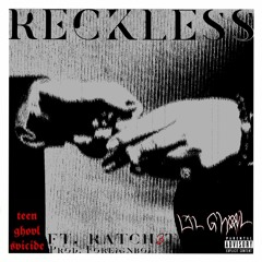 lil ghovl - reckless w/ RATCH3T (prod. foreignboi)