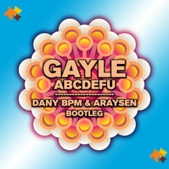 Gayle - Abcdefu (Dany BPM & Araysen Bootleg)
