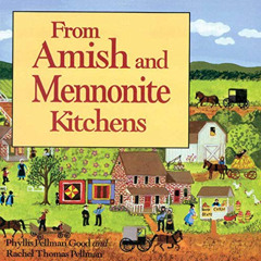 View PDF ✓ From Amish and Mennonite Kitchens by  Phyllis Good [EPUB KINDLE PDF EBOOK]