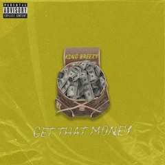 King Breezy - Get That Money
