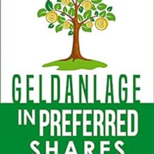 free EBOOK 🗃️ Geldanlage in Preferred Shares: Mit börsennotiertem Hybridkapital zum