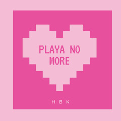 Playa No More 💔