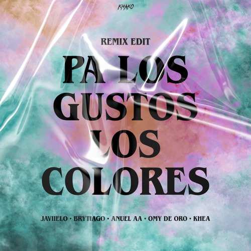 Stream Pa Los Gustos Los Colores (New Remix Edit) by KHAKO | Listen online  for free on SoundCloud