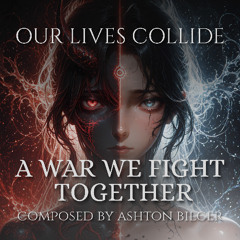 Ashton Bilger - A WAR WE FIGHT TOGETHER (Official Music Audio)