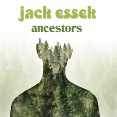Jack Essek - Ancestors
