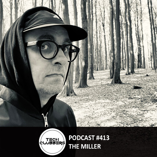 The Miller - Tech Clubbers Podcast #413