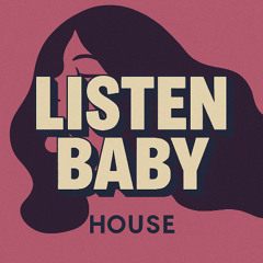 LISTEN BABY