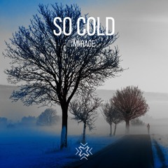 Miirage - So Cold [FREE DOWNLOAD]
