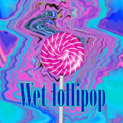 Wet lollipop