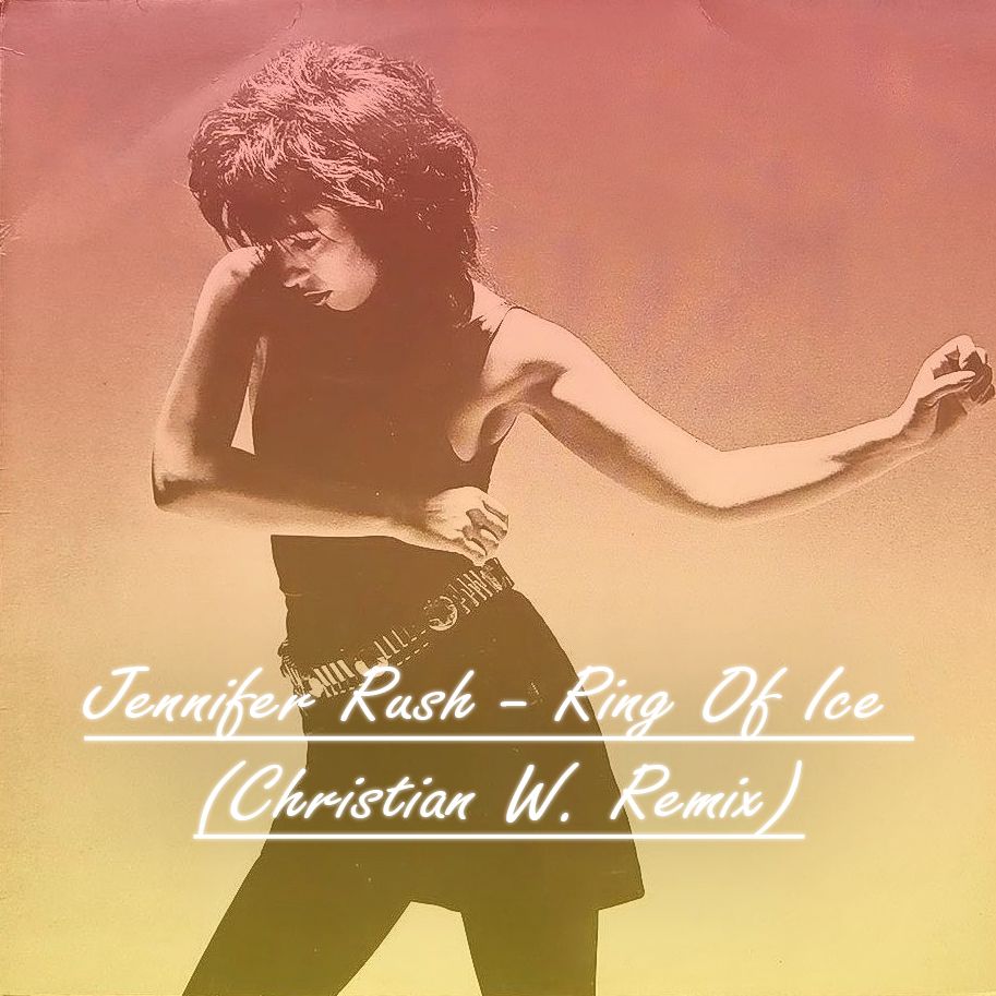 Jennifer Rush – Ring Of Ice (Christian W. Remix)