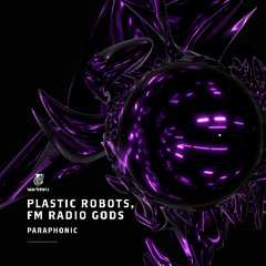 Plastic Robots, FM Radio Gods - Paraphonic