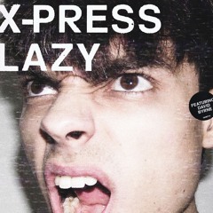 X-Press 2 Ft. David Byrne - Lazy (Kinhaa Edit)