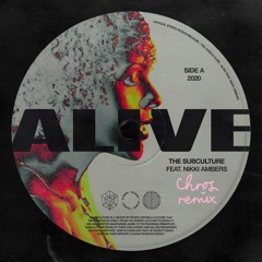 The Subculture ft. Nikki Ambers - Alive [Chros Remix]