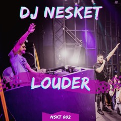 DJ NESKET - LOUDER (ON SALE / A LA VENTA)